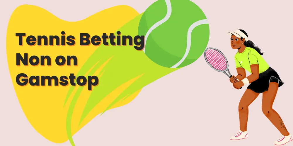 Tennis Betting non on Gamstop