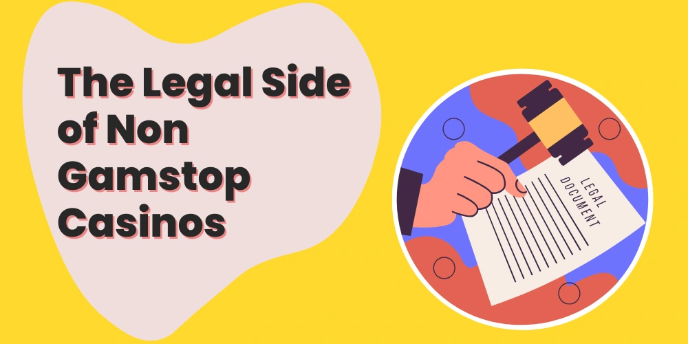 Legal side of non Gamstop Casinos 